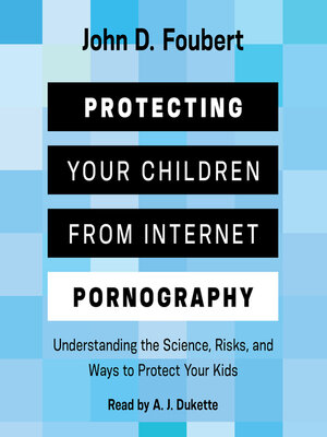 cover image of Protecting Your Children from Internet Pornography